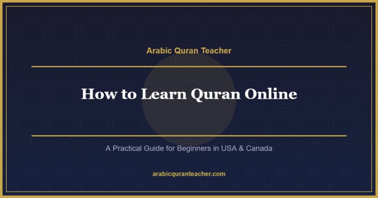 How to Learn Quran Online as a Complete Beginner — A Practical Guide for Adults in the USA and Canada